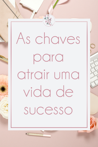 chaves - Como atrair uma vida de sucesso?